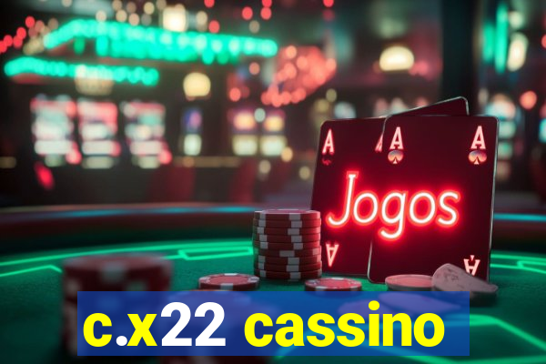 c.x22 cassino